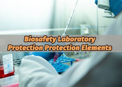 Biosafety Laboratory Protection Elements