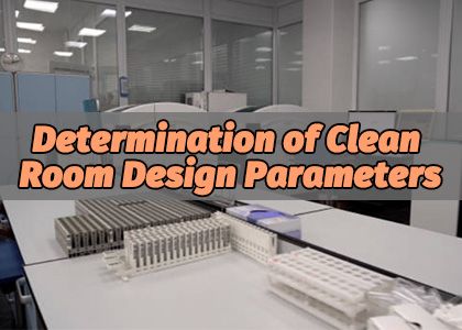 Determination of Clean Room Design Parameters