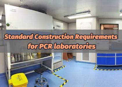 Standard Construction Requirements for PCR Laboratories